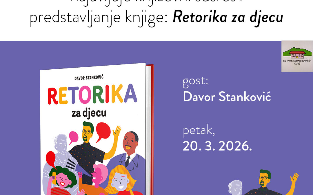Poziv na radionicu Davora Stankovića “Retorika za djecu” za učenike Produženog boravka u MŠ Čepić